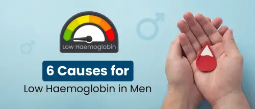 6 Causes for Low Haemoglobin in Men