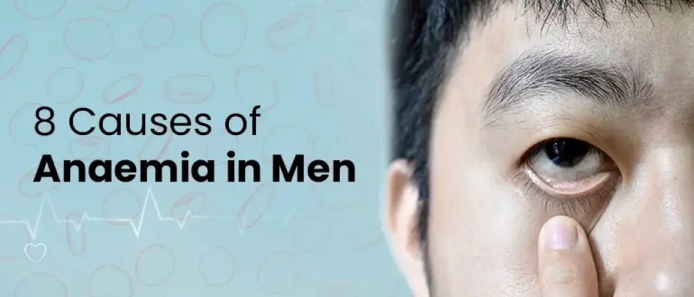 8 Causes of Anaemia in Men