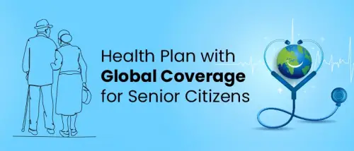 Understanding Health Insurance Global Coverage for Senior Citizen