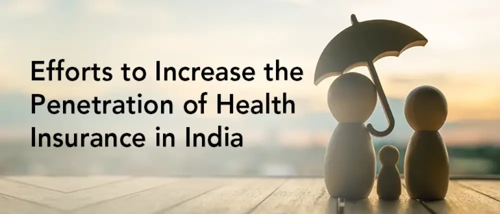 Efforts to Increase the Penetration of Health Insurance in India