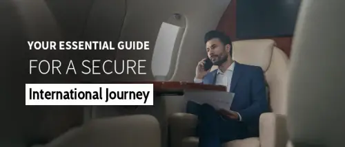 Your Essential Guide for a Secure International Journey