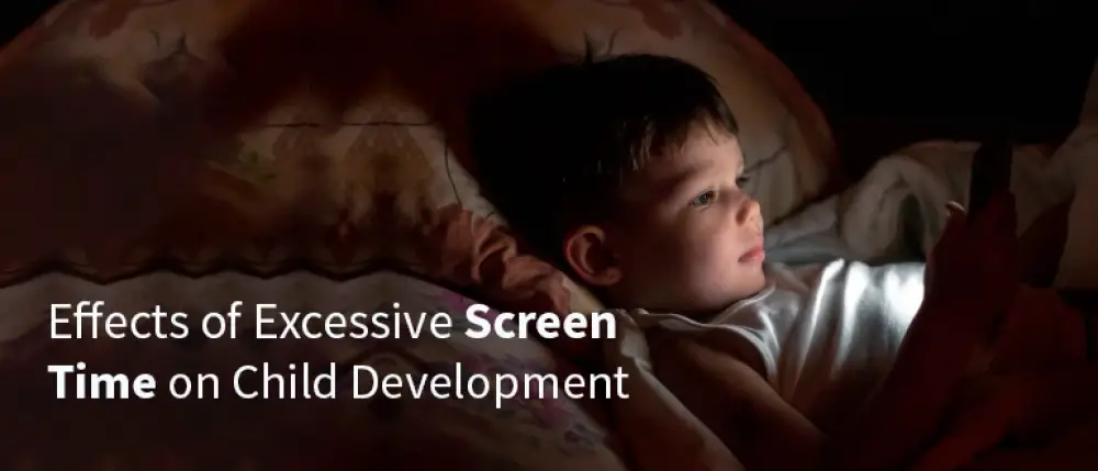 10 Impact of Excessive Screen Time on Your Child