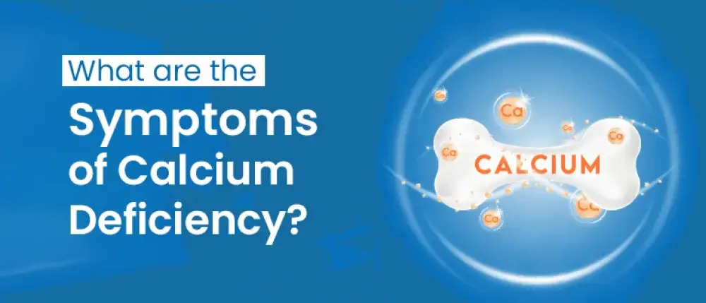 What are the Symptoms of Calcium Deficiency?