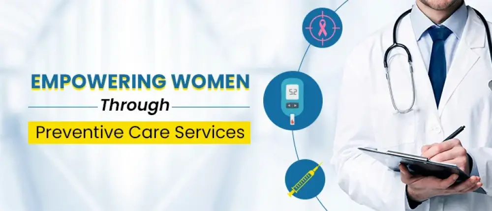 Empowering Women Through Preventive Care Services