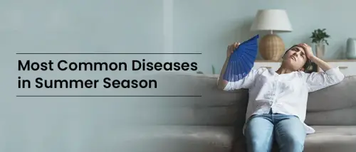 Most Common Diseases in Summer Season