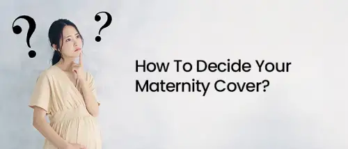 How To Decide Your Maternity Cover?