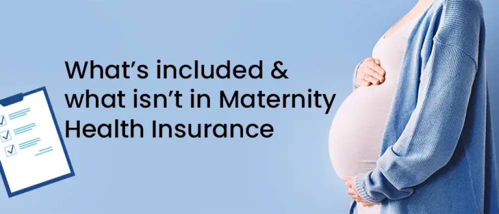 Inclusions And Exclusion In Maternity Health Insurance