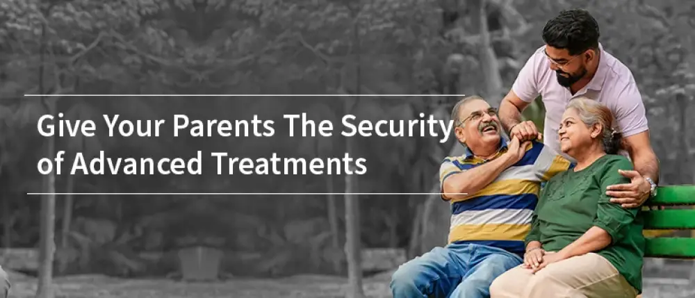 Give Your Parents The Security of Advanced Treatments