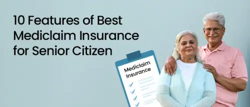 10 Key Features to Look for in Senior Citizen Health Insurance Plans