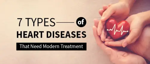 7 Types of Heart Diseases that Need Modern Treatment