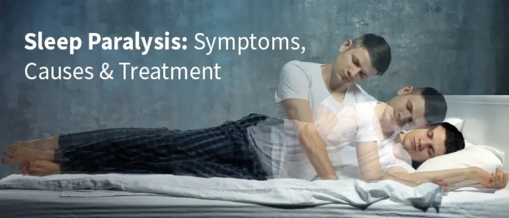 Sleep Paralysis: Symptoms, Causes & Treatment