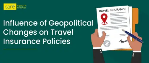 The Impact of Geopolitical Changes on Travel Insurance Policies