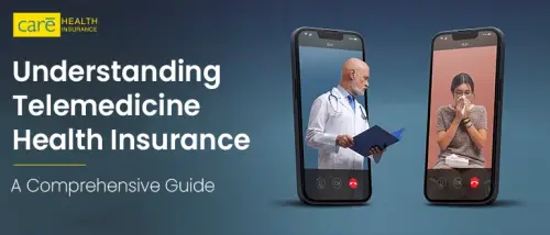 Understanding Telemedicine Health Insurance- A Comprehensive Guide