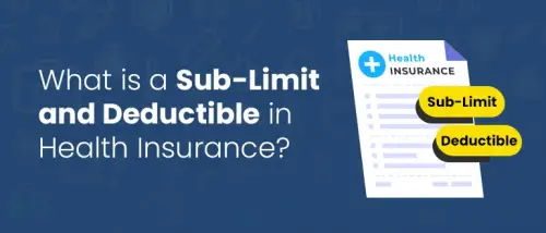 What is the Difference Between a Sub-Limit and a Deductible?