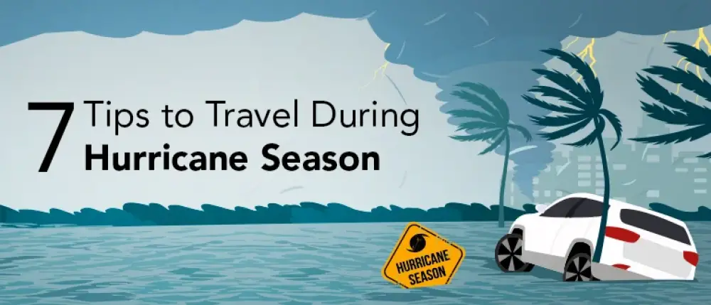 7 Essential Tips to Travel During Hurricane Season