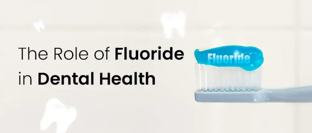 The Role of Fluoride in Dental Health