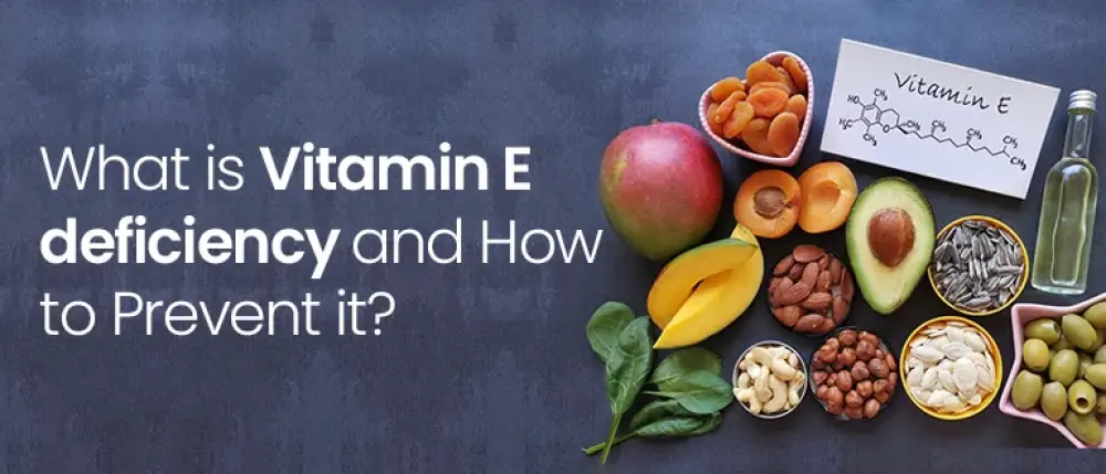 Vitamin E Deficiency: Risk, Symptoms and Dietary Sources