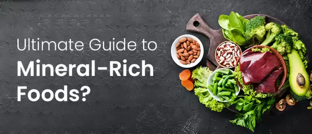 Your Ultimate Guide to Mineral-Rich Foods