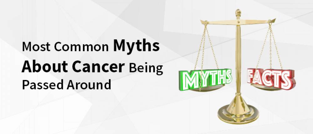 Debunking 7 Most Common Myths About Cancer