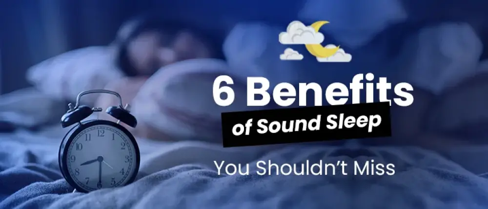 6 Benefits of Having Sound Sleep You Shouldn’t Miss