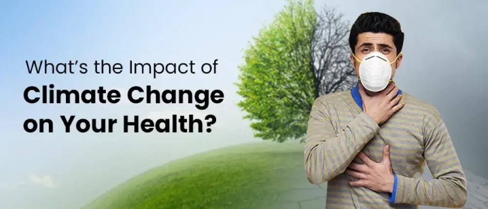 What’s the Impact of Climate Change on Your Health?