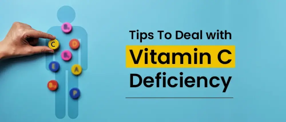 Tips to Deal with Vitamin C Deficiency