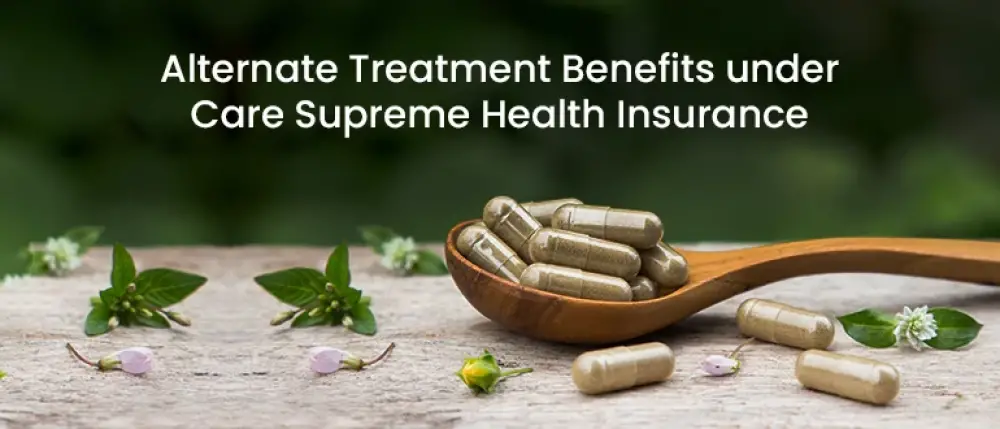 Explore Alternate Treatment Benefits under Care Supreme Health Insurance