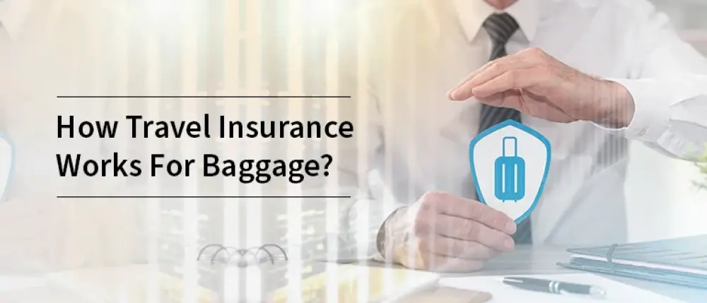 How Travel Insurance Works For Baggage?