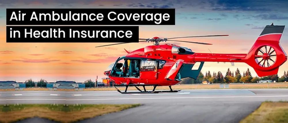 Benefits of Air Ambulance Cover in Health Insurance