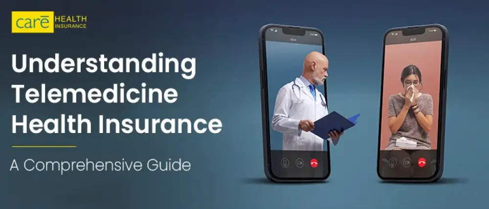 Understanding Telemedicine Health Insurance- A Comprehensive Guide