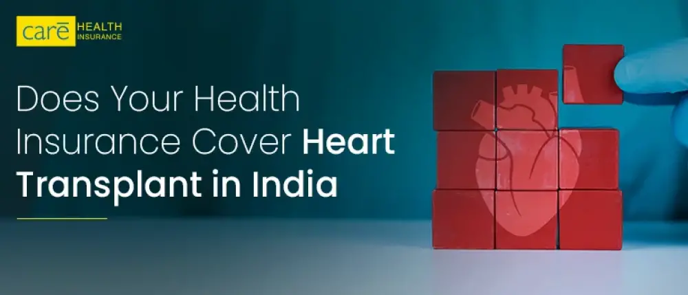 Does Your Health Insurance Cover Heart Transplant in India?